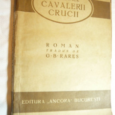 H.Sienkiewicz - Cavalerii Crucii - Ed. Ancora ,trad.G.B.Rares ,221 pag ,interbel