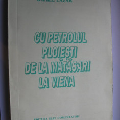 Carte sport / Cu Petrolul Ploiesti de la Matasari la Viena - Daniel Lazar