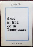 NICOLAE TONE - CRED IN TINE CA IN DUMNEZEU (POEME 1992/EXEMPLAR SEMNAT-AUTOGRAF)