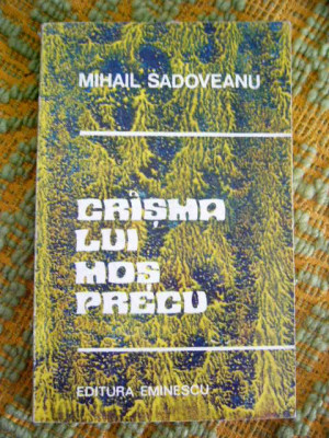 myh 21s - CRISMA LUI MOS PRECU - MIHAIL SADOVEANU - ED 1974 foto