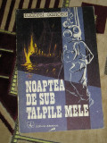 myh 544 - NOAPTEA DE SUB TALPILE MELE - TUDOREL OANCEA - ED 1985