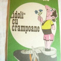 Al. Clenciu -Idoli cu crampoane -Ed.1980cu dedicatie si autograf Ed.Sport-Turism