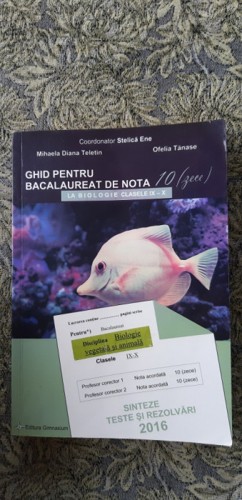 GHID PENTRU BACALAUREA DE NOTA 10 LA BIOLOGIE CLASELE IX -X TANASE