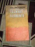 myh 544 - TOAMNA FIERBINTE - ION LACRAJAN - ED 1986