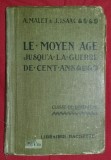 Le Moyen Age : jusqu&#039;a la guerre de Cent Ans / Albert Malet