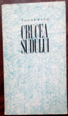 TUDOR DACU: CRUCEA SUDULUI/VERSURI 1970/portret SILVAN/pref.ALEXANDRU PHILIPPIDE foto