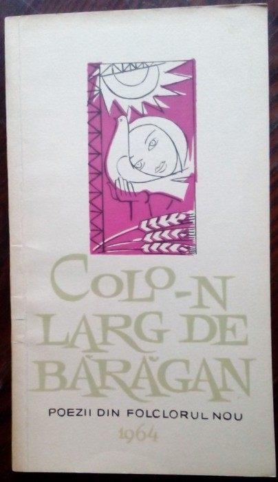 COLO-N LARG DE BARAGAN: POEZII FOLCLOR NOU/1964/DEDICATIE-AUTOGRAF STELIAN FILIP