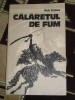 Myh 544 - CALARETUL DE FUM - RADU CIOBANU - ED 1984, Karl May