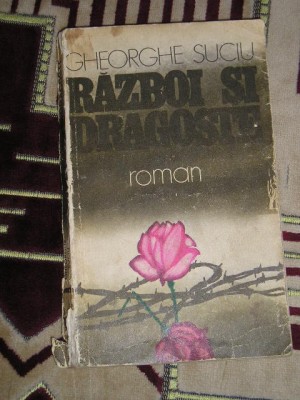 myh 523s - RAZBOI SI DRAGOSTE - GHEORGHE SUCIU - ED 1982 foto