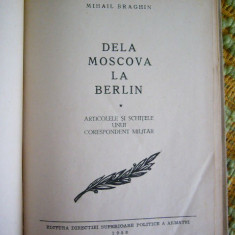 myh 525f - DE LA MOSCOVA LA BERLIN - MIHAIL BRAGHIN - ED 1950