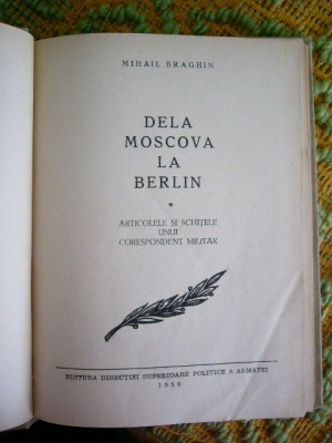 myh 525f - DE LA MOSCOVA LA BERLIN - MIHAIL BRAGHIN - ED 1950 foto