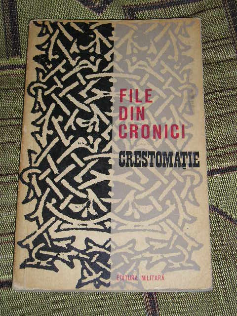 myh 418f - File de cronici - Crestomatie - ed 1973