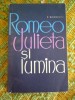 Myh 22f - ROMEO JULIETA SI LUMINA - V NICOROVICI - ED 1962