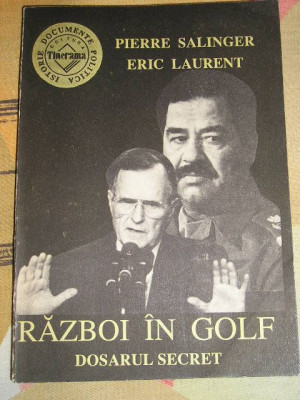 myh 36s - P Salinger - E Laurent - Razboi in Golf - Dosarul secret - ed 1991 foto