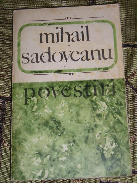 myh 712 - POVESTIRI - MIHAIL SADOVEANU - ED 1968