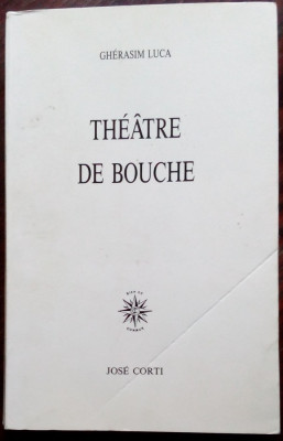 GHERASIM LUCA - THEATRE DE BOUCHE (LIBRAIRIE JOSE CORTI, PARIS 1987/LB FRANCEZA) foto