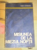 Myh 523s - MISIUNEA DE LA MIEZUL NOPTII - IVAN OHRIDSKI - ED 1985