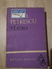 Camil Petrescu - Teatru; Biblioteca scolarului [1966] foto