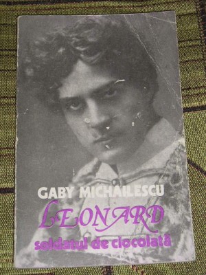 myh 523s - LEONARD - SOLDATUL DE CIOCOLATA - GABY MICHAILESCU - ED 1984 foto