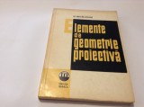 ELEMENTE DE GEOMETRIE PROIECTIVA N.MIHAILEANU-RF14/3