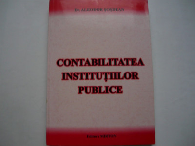 Contabilitatea institutiilor publice - Aleodor Sosdean foto