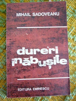 myh 531s - DURERI INABUSITE - MIHAIL SADOVEANU - ED 1974 foto