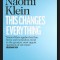 This changes everything : capitalism vs. the climate /​ Naomi Klein