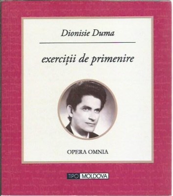 AMS* - DUMA DIONISIE - EXERCITII DE PRIMENIRE (CU AUTOGRAF) foto