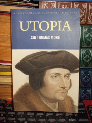 SIR THOMAS MORE ( MORUS ) - UTOPIA , 1997 ( IN ENGLEZA ) * foto