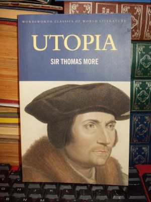 SIR THOMAS MORE ( MORUS ) - UTOPIA , 1997 ( IN ENGLEZA ) * foto