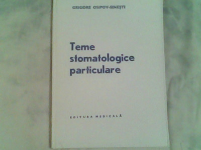 Teme stomatologice particulare-Grigore Osipov foto