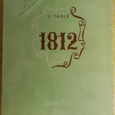 myh 418s - E Tarle - 1812 Campania lui Napoleon in Rusia - ed 1948