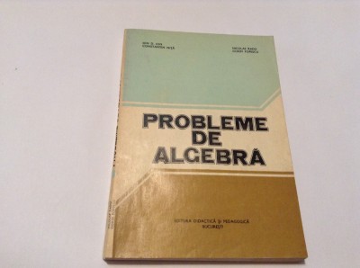 ION D. ION NICOLAE RADU PROBLEME DE ALGEBRA,RF14/3 foto