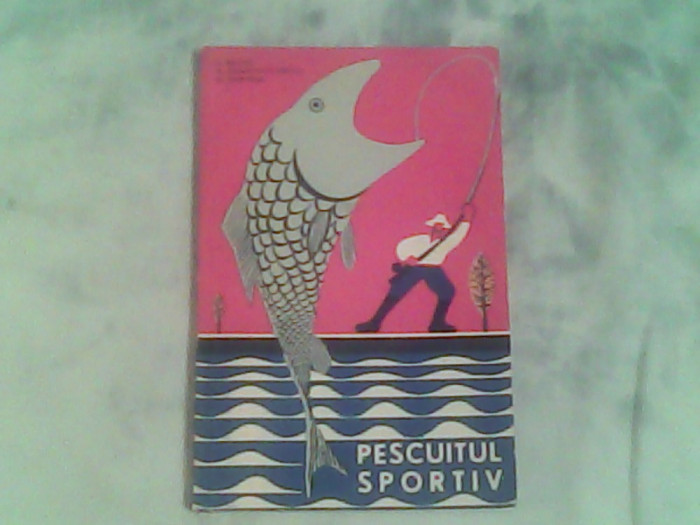 Pescuitul sportiv-L.Bratu,V.Constantinescu,D.Curtasu