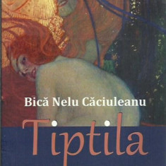 AMS* - BICA NELU CACIULEANU - TIPTILA (CU AUTOGRAF pt GABRIELA ADAMESTEANU)