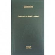 Alistair MacLean - Unde se av&amp;acirc;ntă vulturii foto