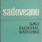 AMS* - LUCA EUGEN - SADOVEANU SAU ELOGIUL RATIUNII (CU AUTOGRAF)