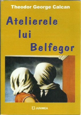 AMS* - CALCAN THEODOR GEORGE - ATELIERELE LUI BELFEGOR (CU AUTOGRAF) foto