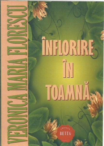 AMS* - FLORESCU VERONICA MARIA - INFLORIRE IN TOAMNA (CU AUTOGRAF)