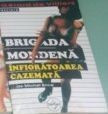 Michel Brice - Infioratoarea cazemata - Brigada Mondena foto