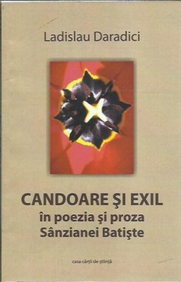 AMS* - DARADICI LADISLAU CANDOARE SI EXIL IN POEZIA SI PROZA SANZIANEI BATISTE foto