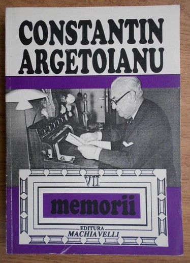 Constantin Argetoianu - Memorii (volumul 7)