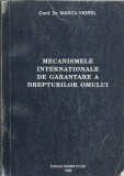 AMS* - VIOREL MARCU - MECANISMELE INTER. DE GARANTARE A DREPT. OMULUI (AUTOGRAF)