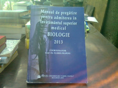 Manual de pregatire pentru admiterea in invatamantul superior medical Biologie 2013- Coord.Dr.Florin Filipoiu foto