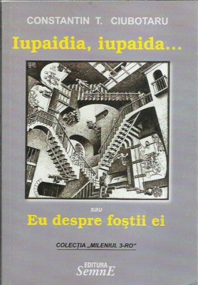 AMS - CIUBOTARU CONST. T. - IUPAIDIA, IUPAIDA...EU DESPRE FOSTII EI -CU AUTOGRAF foto