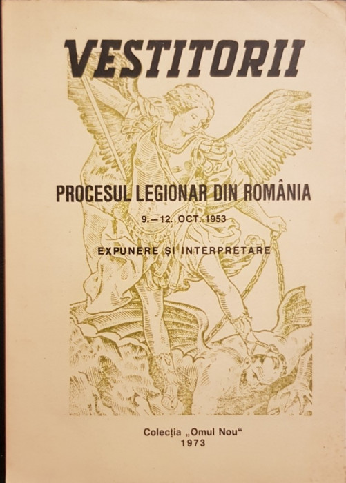 PROCESUL LEGIONAR DIN ROMANIA 9-12 OCT 1953 MUNCHEN 1973 COLECTIA OMUL NOU 76PAG