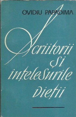 AMS* - PAPADIMA OVIDIU - SCRIITORII SI INTELESURILE VIETII (CU AUTOGRAF) foto