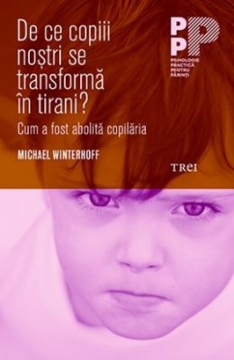 DE CE COPIII NOSTRI SE TRANSFORMA IN TIRANI ? MICHAEL WINTERHOFF 2017 foto