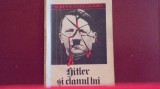 MARIAN PODKOWINSKI - HITLER SI CLANUL LUI - MONOGRAFIA FENOMENULUI HITLERIST-, Alta editura