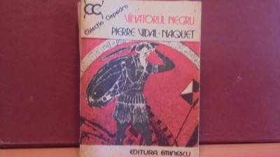 PIERRE VIDAL- NAQUET - VINATORUL NEGRU-ED. EMINESCU, COLECTIA CLEPSIDRA,538 PAG foto